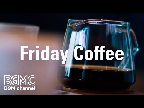 Friday Coffee: Mellow Coffee Cafe Resting Jazz - Instrumental Music for Coffee Break, Work and Study