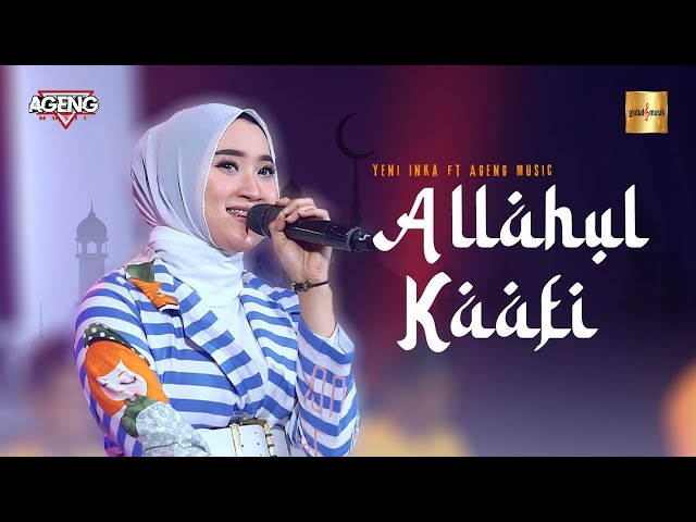 Yeni Inka ft Ageng Music - Allahul Kaafi Rabbunal Kaafi (Lagu Religi ) class=