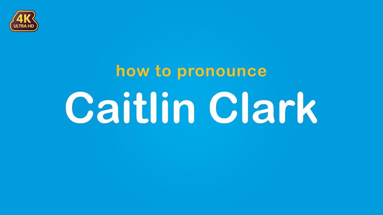 How To Pronounce Caitlin Clark YouTube how-to-pronounce-caitlin-clark-youtube