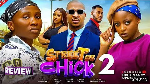 STREET OR CHICK - NIGERIAN MOVIE REVIEW /SONIA UCHE IK OGBONNA PRISMA JAMES / LATEST 2025 NOLLYWOOD