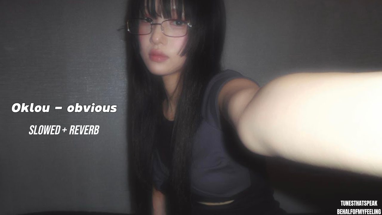 Oklou - obvious [ Slowed + Reverb ]