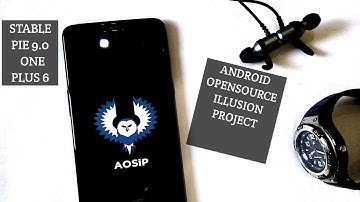 Android Open Source Illusion Project For One Plus 6