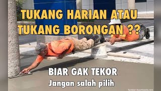 PERBEDAAN TUKANG HARIAN DENGAN TUKANG BORONGAN - BIAR GAK TEKOR