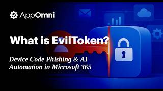What is EvilToken? Device Code Phishing & AI Automation in Microsoft 365