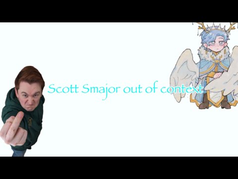 Scott Smajor out of context