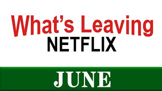 What's Leaving Netflix: June 2021