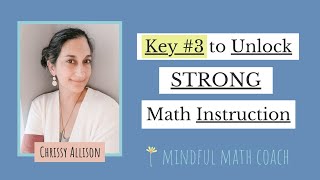 Key #3 To Unlock Strong Math Instruction