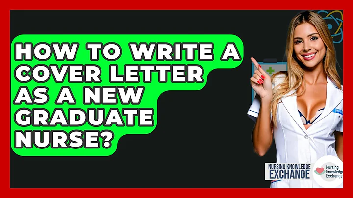 How To Write A Cover Letter As A New Graduate Nurse? - Nursing Knowledge Exchange