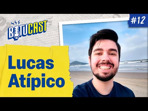 BotuCast 12 - Lucas Atípico