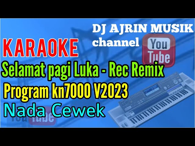 Arief - Selamat Pagi Luka - REC Remix [Karaoke] Kn7000 - Nada Wanita class=