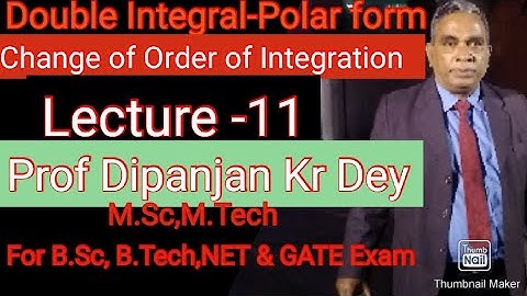 Change of order of Integration with Polar Coordinates-Double Integration Part-11 Prof.Dipanjan  Dey