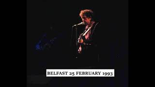 Bob Dylan - Belfast  25 february 1993 - Complete show -  SOUNDBOARD