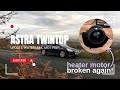 Astra Twintop update - heater motor issues AGAIN! MOT final prep work, water leak and tyres!