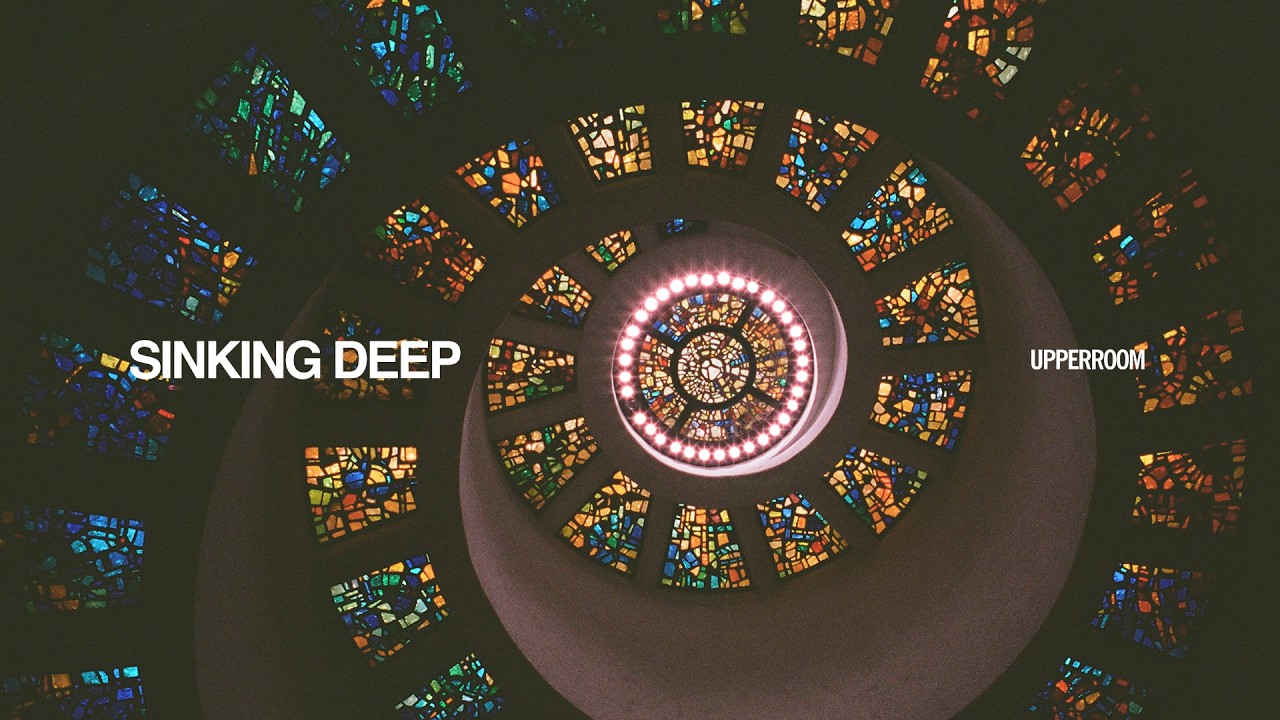 Sinking Deep - UPPERROOM | @JustusTams & Ashley Bailey