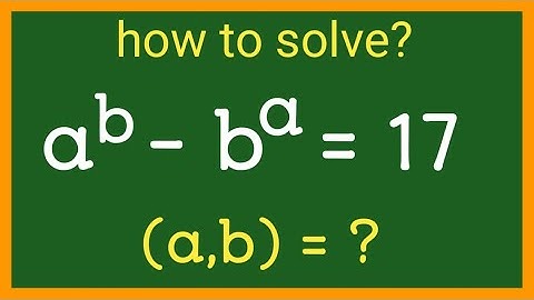a^b - b^a = 17, find a and b ll A Nice exponential problem #maths #math_olympiod #exponentialproblem