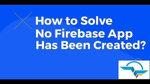 How to Fix Flutter Error No Firebase App 