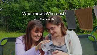 Who knows Who best? | Cait and Iz