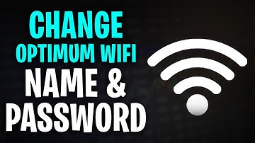 How to Change My Optimum WiFi Name and Password (2025)
