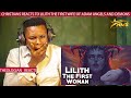 CHRISTIANS REACTS TO LILITH THE FIRST WIFE OF ADAM ANGELS AND DEMONS