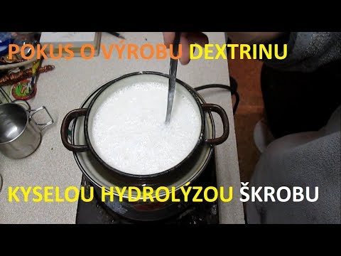 Pokus o výrobu dextrinu kyselou hydrolýzou škrobu