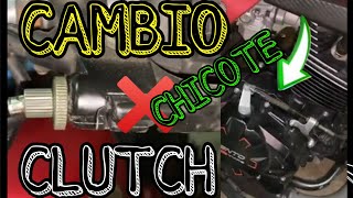 CAMBIO CHICOTE DE CLUTCH MOTO