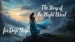 Deep Sleep Bedtime Story: The Story of the Night Wind | Relaxing Nighttime Tale