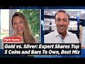 Gold vs Silver: Expert Shares Top 5 Coins and Bars To Own, Best Mix