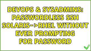 DevOps & SysAdmins: Passwordless SSH Solaris-＞RHEL without ever prompting for password