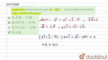 A vecotr vec(b) is collinear with the vector vec(a)= (2, 1, -1) and satisfies the condition vec(...
