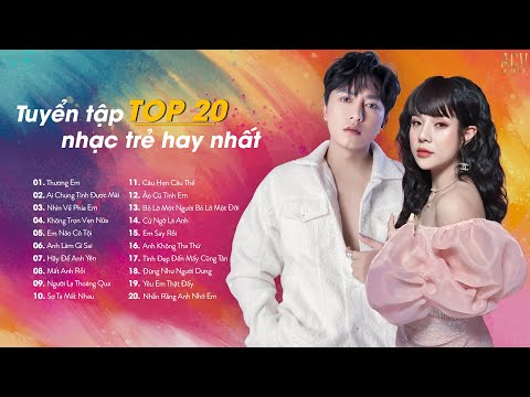 Top 20 Nhạc Trẻ Hay Nhất Hiện Nay| Thương Em - Châu Khải Phong, Thương Võ| Nhạc Trẻ Ballad Buồn 2022