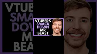 VTubers SMACK DOWN MrBeast