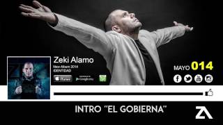 Video thumbnail of "Zeki Alamo  Intro ''El Gobierna''"