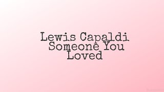 Lewis Capaldi — Someone You Loved. Транскрипция на русском.