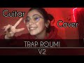 Trap roumi v2 kouz1 guitar cover by safa kouz1  kouz1