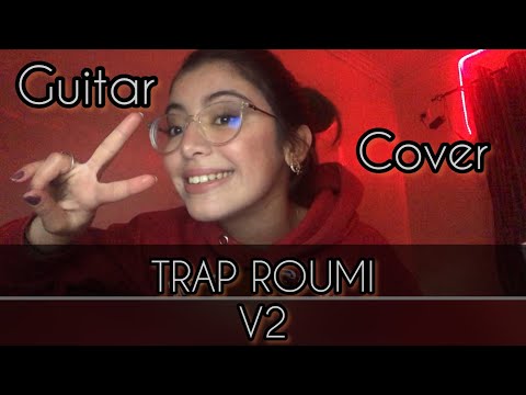 Trap Roumi V2- Kouz1 Guitar Cover By Safa Kouz_1 Kouz1