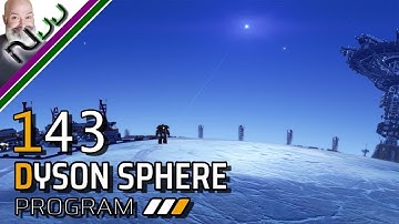 Dyson Sphere Program Lets Play - Basically MINING AGAIN lol - S1 E143