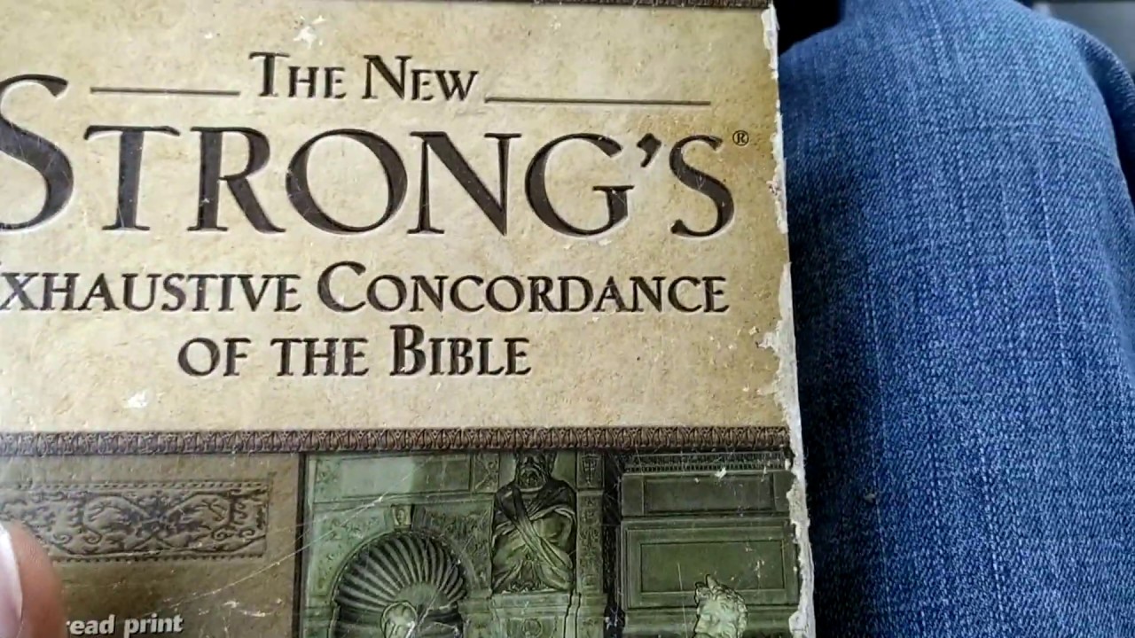 Hows to use any strongs exhaustive concordances YouTube