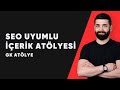 SEO Uyumlu İçerik Atölyesi - GK Atölye & Ayhan KARAMAN