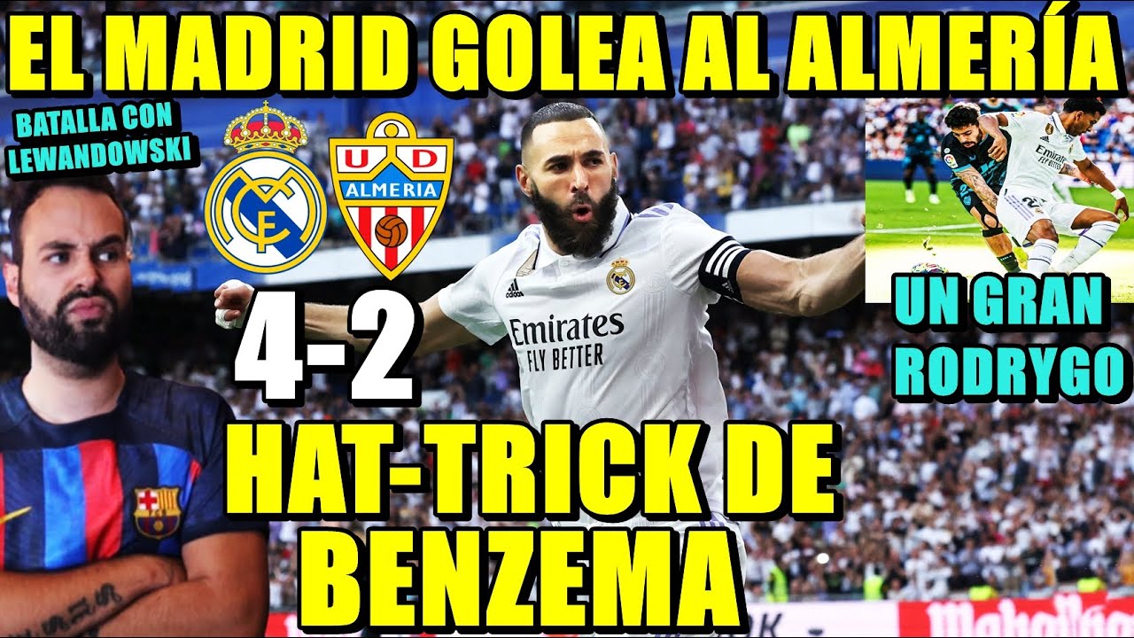 El MADRID GOLEA 4-2 al ALMERÍA con HAT-TRICK de BENZEMA que VA a por ...