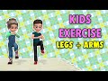 Legs + Arms Kids Exercise At Home