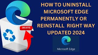 updated 2024 ✅how to uninstall microsoft edge permanently or reinstall right way windows 11/10 -2024