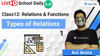 Class 12 | Relations & Functions | Types of Relations | Unacademy Class 11&12 | Avi Arora