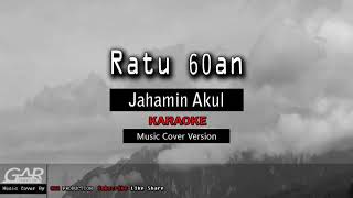 Video thumbnail of "Jahamin Akul - Ratu 60an [ K4R40K€ ]"