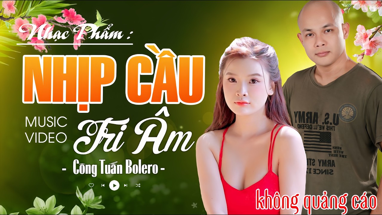 NHỊP CẦU TRI ÂM - CÔNG TUẤN Giọng Ca Độc Lạ ✨ Nhạc Vàng Xưa Ngọt Ngào Say Đắm Cả Xóm Phê