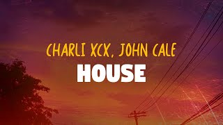 Charli Xcx John Cale  House s