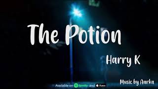 The Potion (Official Lyric video) - Harry K