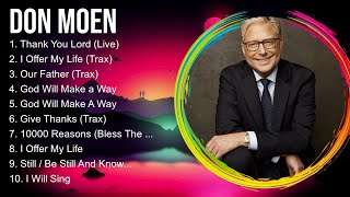 Don Moen Praise Christian Songs 2024 ~ Top Praise And Worship Songs 2024 by Joyful Worship Songs 11,634 views 10 days ago 50 minutes