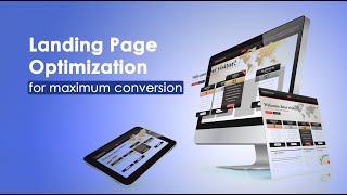 Landing Page Optimization for Maximum Conversion | Best Useful Tips