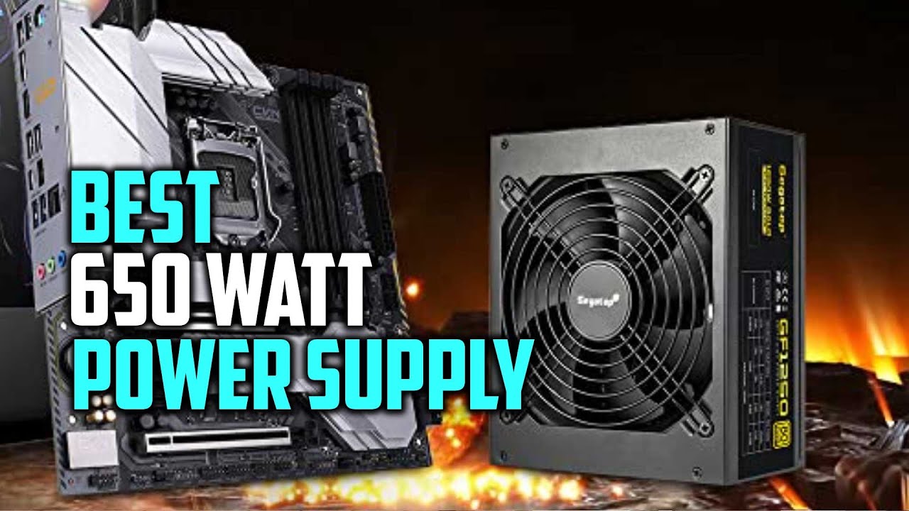 Best 650 Watt Power Supply to Buy in 2022 - Top 5 Review | Includes ...