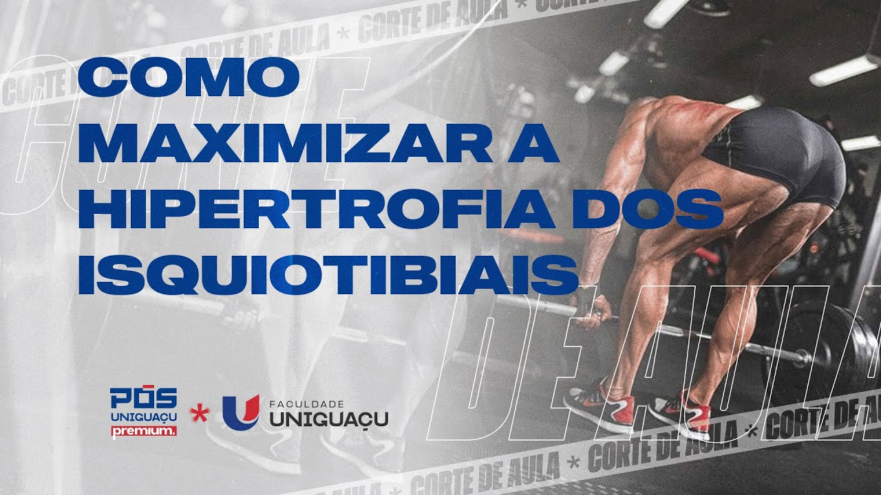 Hipertrofia e Comprimento Muscular: Estratégias para Posteriores de Coxa – Dr. Rafael Soncin